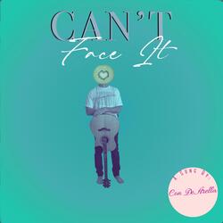 Can't Face It