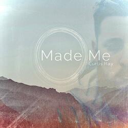 Made Me