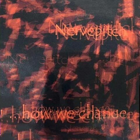 ...How We Change...