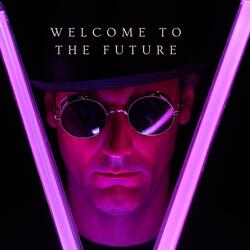 Welcome To The Future