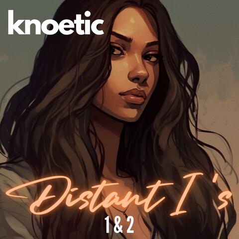 Distant I's 1 & 2