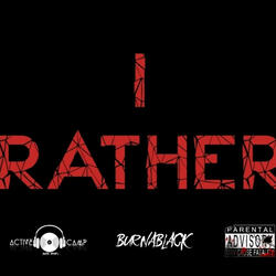 I RATHER