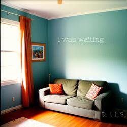 i was waiting