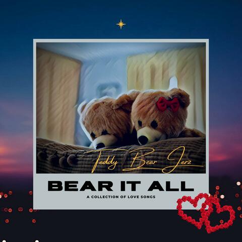 Bear It All (A collection of love songs)