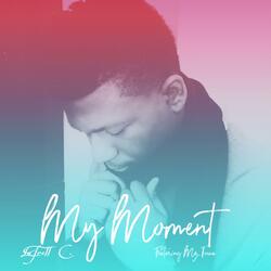 My Moment (feat. Mz. Teena)