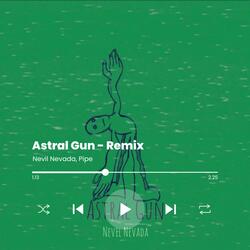 Astral Gun - Remix (feat. Nevil Nevada)