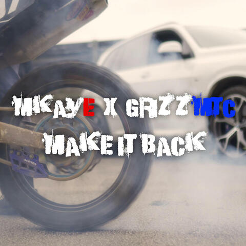 Make it back (feat. Grizz MTC)