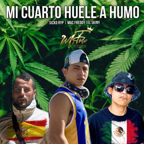 MI CUARTO HUELE A HUMO (feat. Sicko Ryp & El Skinny)