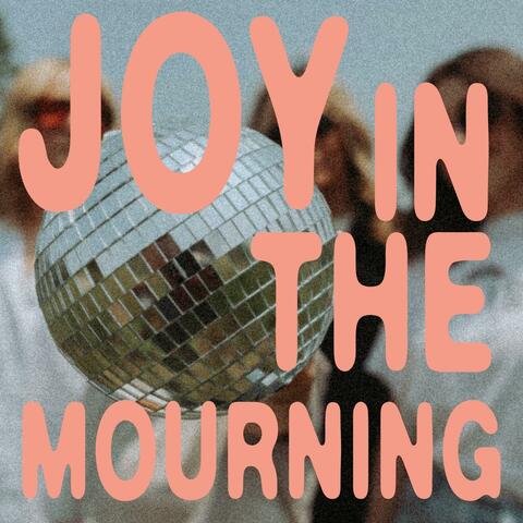 Joy in the Mourning