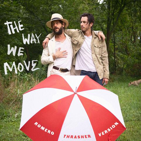The Way We Move (Romero Thrasher Version)