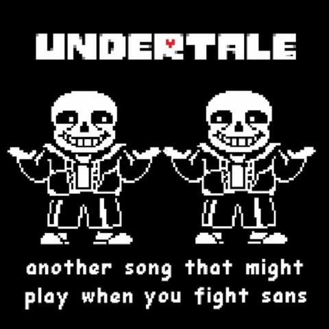 Another Song That Might Play When You Fight Sans