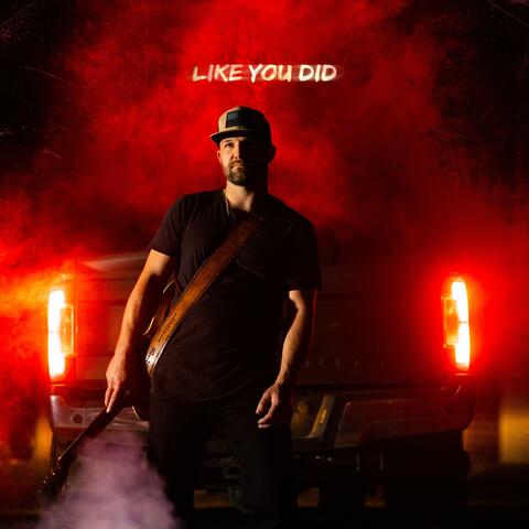 Like You Did