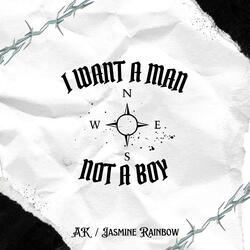 I Want A Man Not A Boy (feat. AK)
