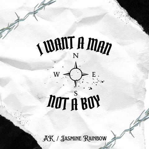 I Want A Man Not A Boy (feat. AK)