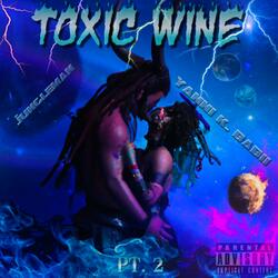 Toxic Wine, Pt. 2 (feat. Yanni K Babii)