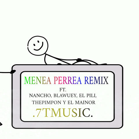 Menea Perrea (feat. Nancho, Blawuey, El Pili, Thepimpon & El Mainor) [REMIX]