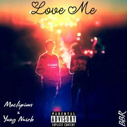 Love Me (feat. Yung Nairb)