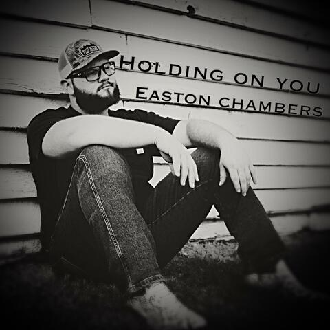 Holding On You
