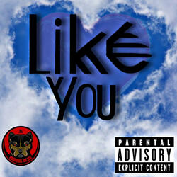 Like you