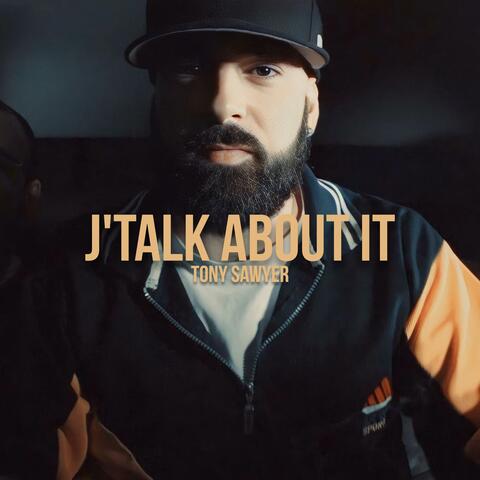 J'talk About It