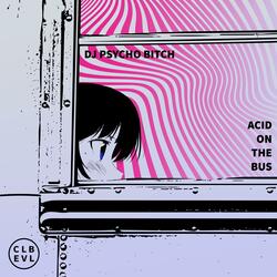 Acid on the Bus