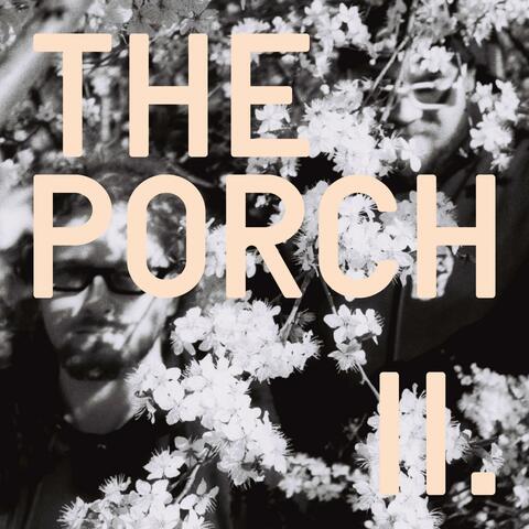 The Porch II.