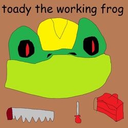 toady the working frog