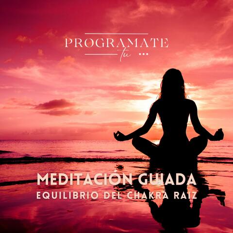 Meditación guiada - Equilibrio del chakra raíz