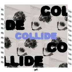 COLLIDE