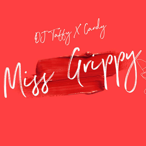 Miss Grippy (feat. Candy)
