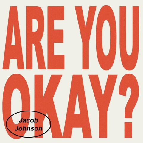 ARE YOU OKAY?