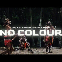 No Colour (feat. The Deadly Nannas)