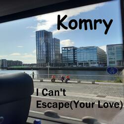 I Can't Escape(Your Love)