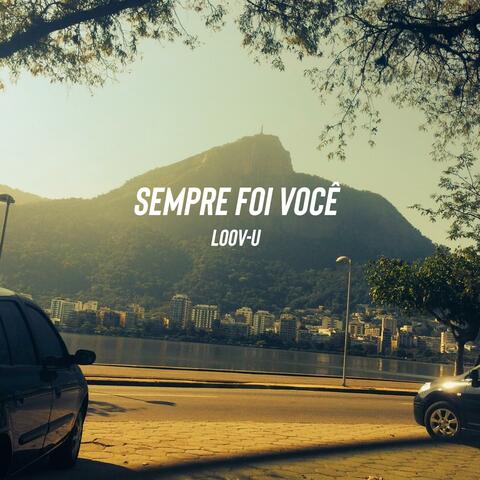Sempre Foi Você