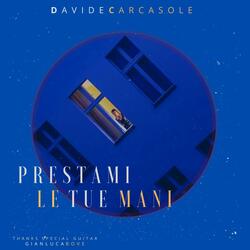 Prestami le tue mani