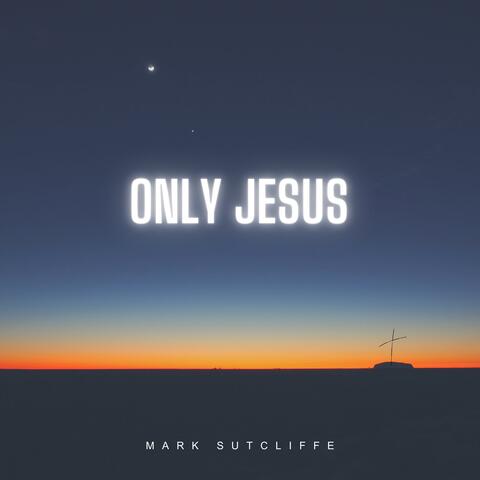 Only Jesus