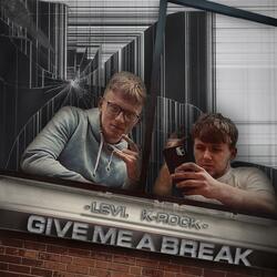 GIVE ME A BREAK (feat. LEVI)