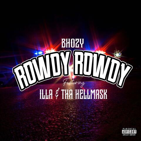 Rowdy Rowdy (feat. Bhozy & iLLa)