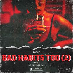 Bad Habits Too (2) (feat. Matt Miller)