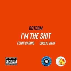 I'm The Shit (feat. Fenni Casino & Coolie Sway)
