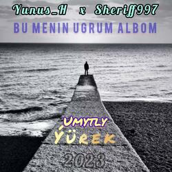 Umytly yurek (feat. Yunus.H & Sheriff997)