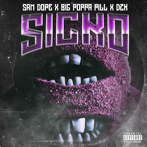 SICKO (feat. DZK & BIG POPPA PILL)