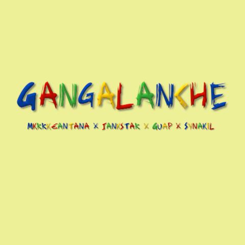 Gangalanche (feat. Mxrrk$antana, Guap & Synakil)