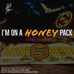I'm On A Honey Pack