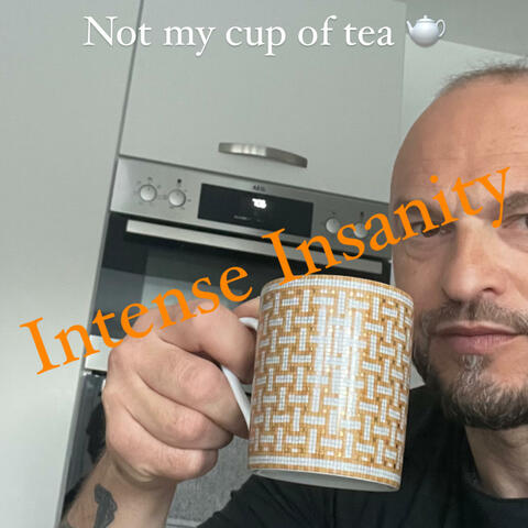 Not My Cup Of Tea