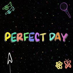 Perfect Day (feat. Backwards Trey, Preeti Singh, Kaizo Hall & Takazo Hall)