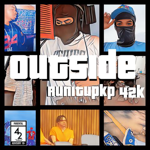 Outside (feat. RunItUpKp & 42k)