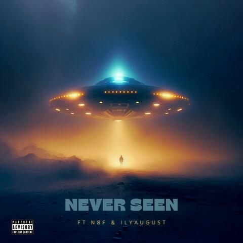 Never Seen (feat. N8F & ilyaugust)