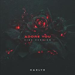ADORE YOU