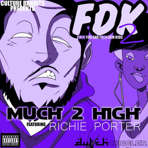 Much 2 High (feat. Richie Porter)